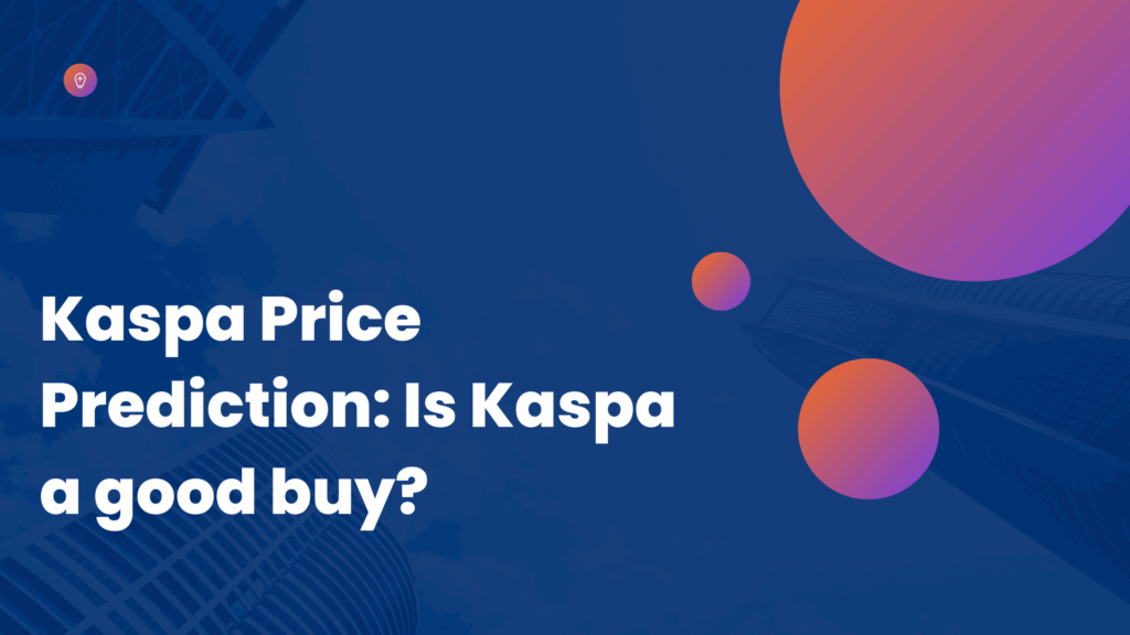 Kaspa price prediction 2025, 2026 2030: is kas a good purchase